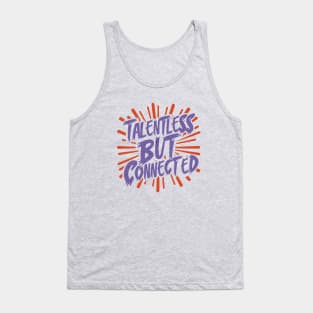 Talentless But Connected Tank Top